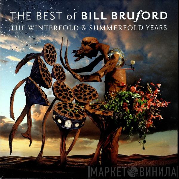 Bill Bruford - The Best Of Bill Bruford - The Winterfold & Summerfold Years