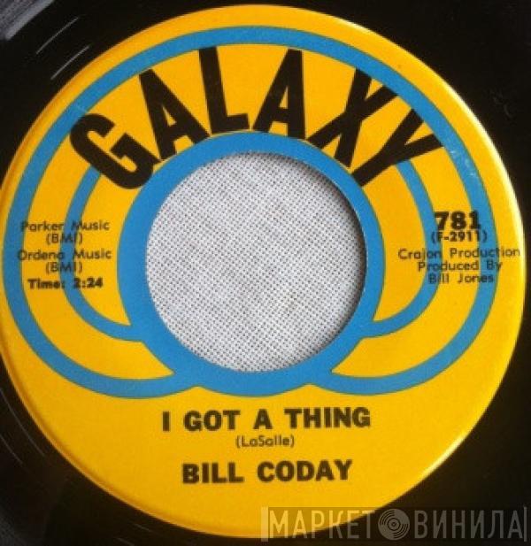 Bill Coday - I Got A Thing