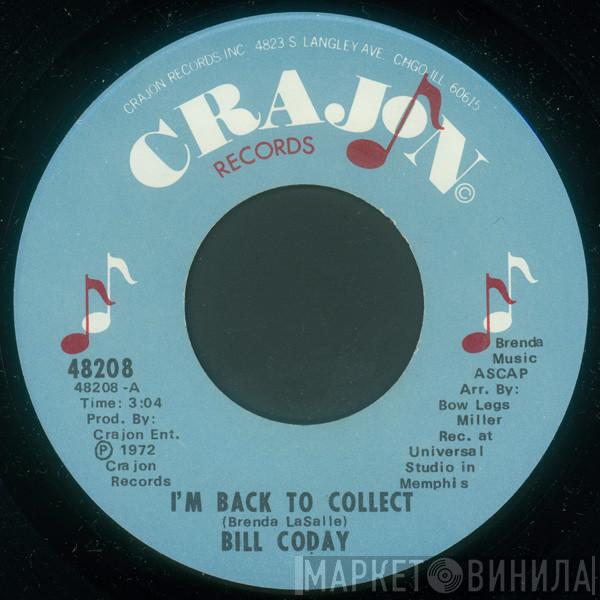 Bill Coday - I'm Back To Collect