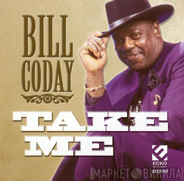 Bill Coday - Take Me