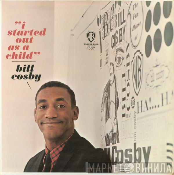 Bill Cosby - I Started Out As A Child