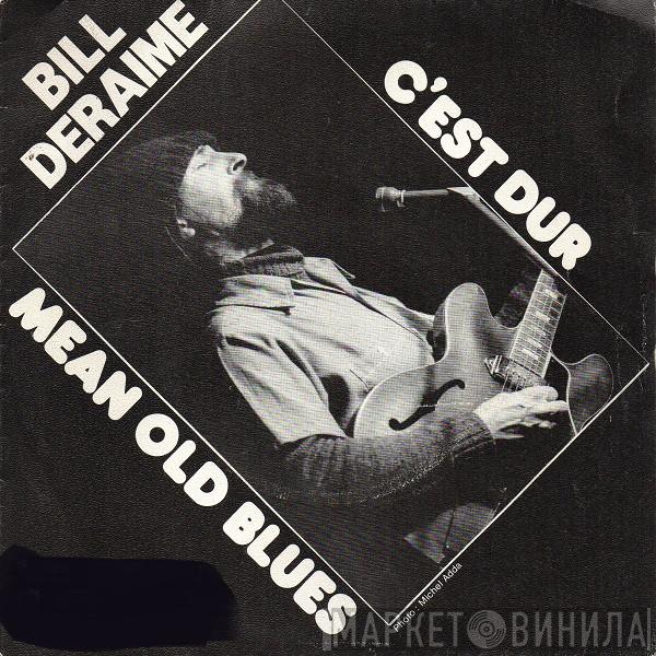 Bill Deraime - Mean Old Blues