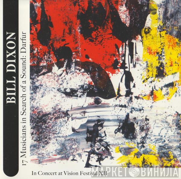 Bill Dixon - 17 Musicians In Search Of A Sound: Darfur