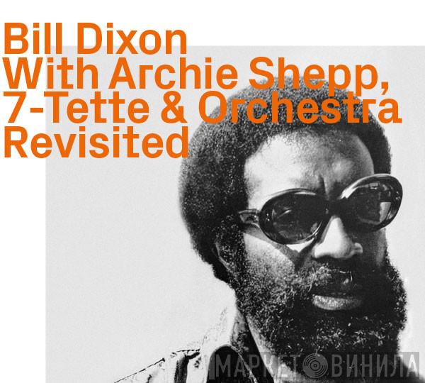 Bill Dixon, Archie Shepp - 7-Tette & Orchestra Revisited