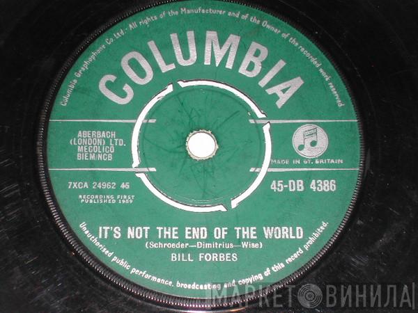 Bill Forbes - It's Not The End Of The World