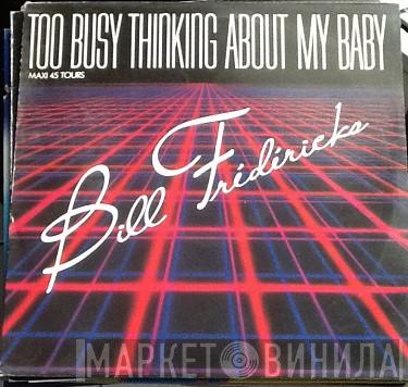 Bill Fredericks - Too Busy Thinking About My Baby