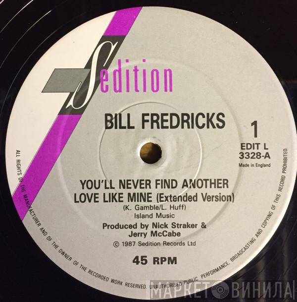 Bill Fredericks - You'll Never Find Another Love Like Mine