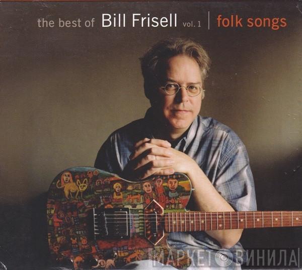 Bill Frisell - The Best Of Bill Frisell Vol. 1 Folk Songs