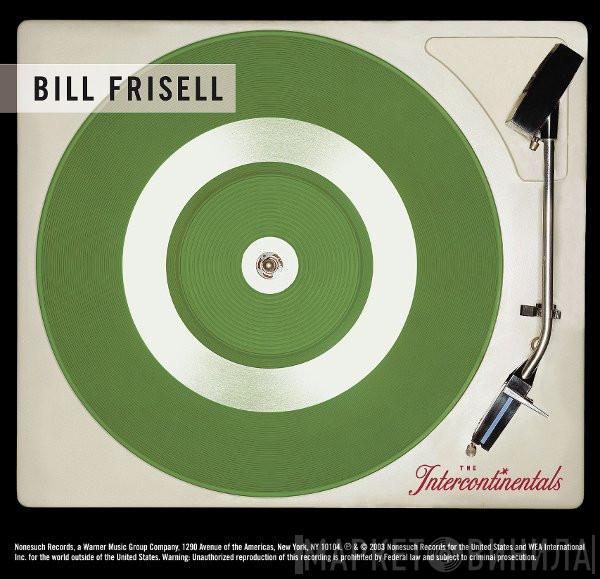  Bill Frisell  - The Intercontinentals