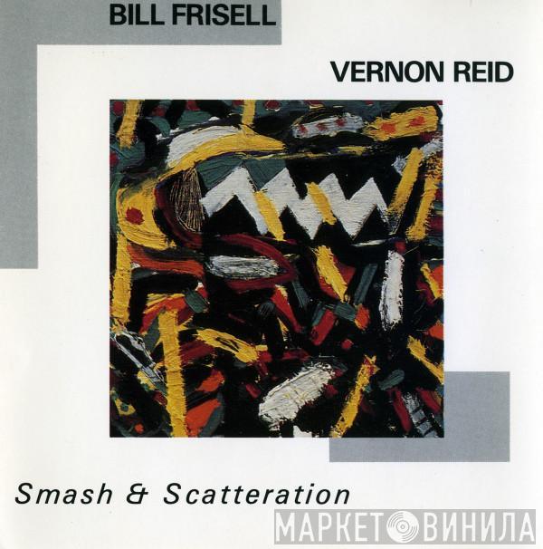 Bill Frisell, Vernon Reid - Smash & Scatteration