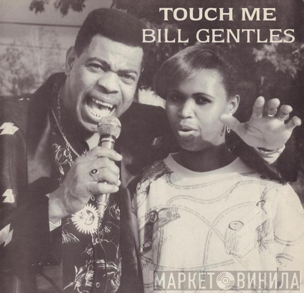 Bill Gentles - Touch Me