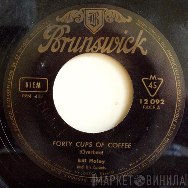  Bill Haley And His Comets  - Forty Cups Of Coffee / Two Hound Dogs
