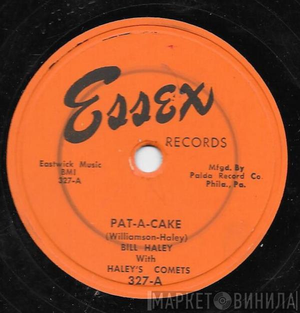  Bill Haley And His Comets  - Pat-A-Cake / Fractured