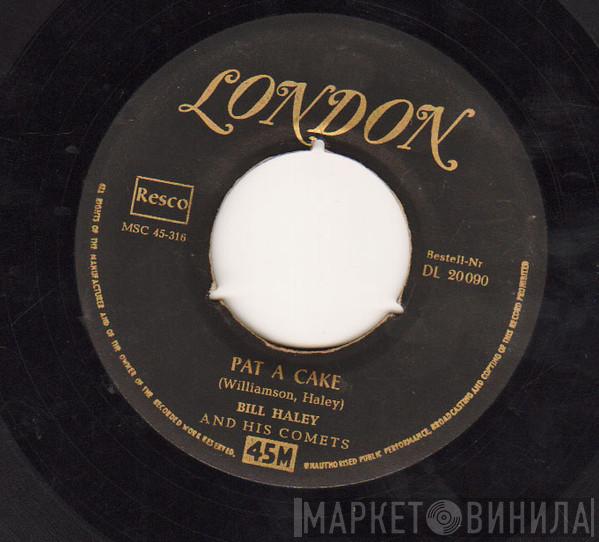  Bill Haley And His Comets  - Pat-A-Cake / Fractured