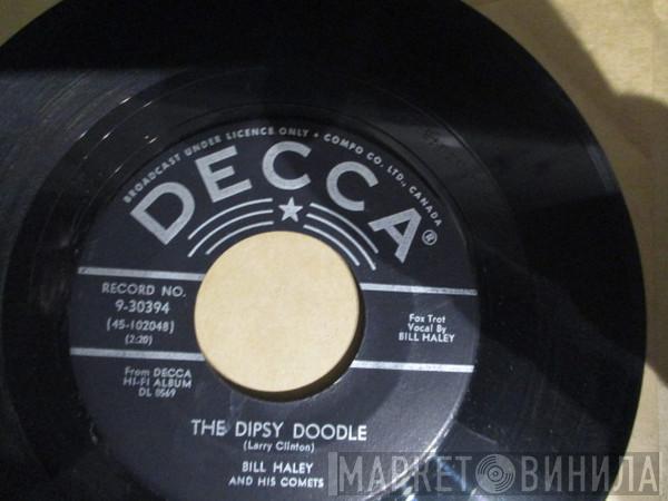  Bill Haley And His Comets  - The Dipsy Doodle / Miss You