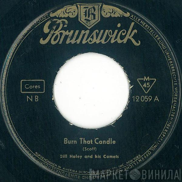  Bill Haley And His Comets  - Burn That Candle