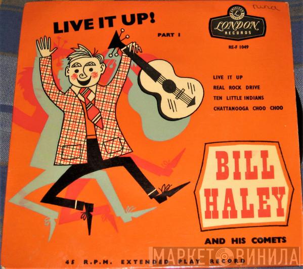  Bill Haley And His Comets  - Live It Up! Part 1