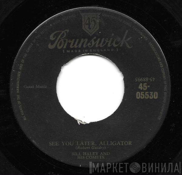 Bill Haley And His Comets - See You Later, Alligator / The Paper Boy (On Main Street, U.S.A.)
