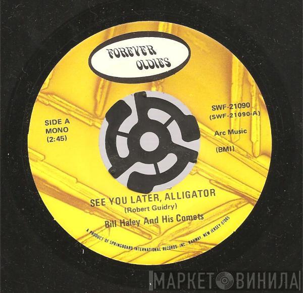 Bill Haley And His Comets  - See You Later, Alligator