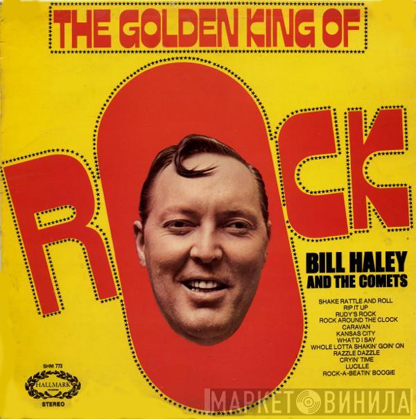 Bill Haley And His Comets - The Golden King Of Rock