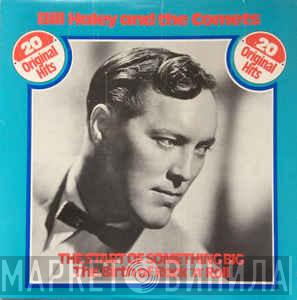  Bill Haley And His Comets  - The Start Of Something Big: The Birth Of Rock 'N' Roll