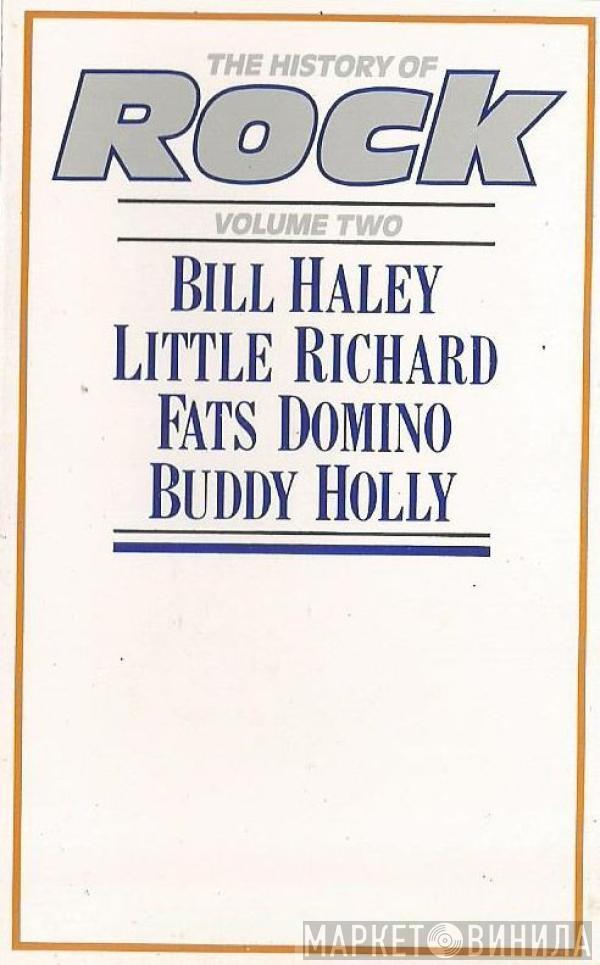 Bill Haley, Little Richard, Fats Domino, Buddy Holly - The History Of Rock (Volume Two)