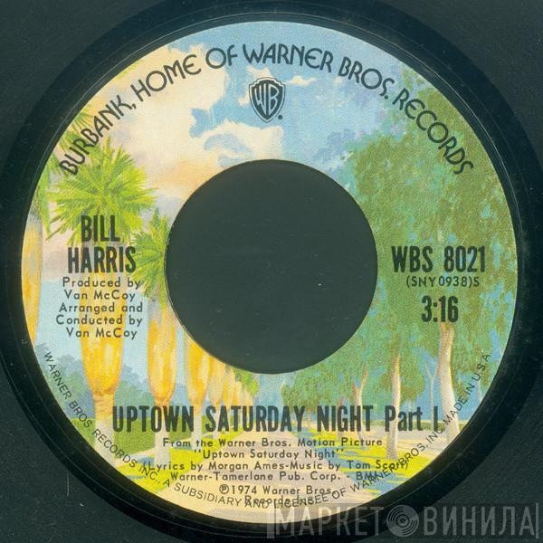 Bill Harris  - Uptown Saturday Night