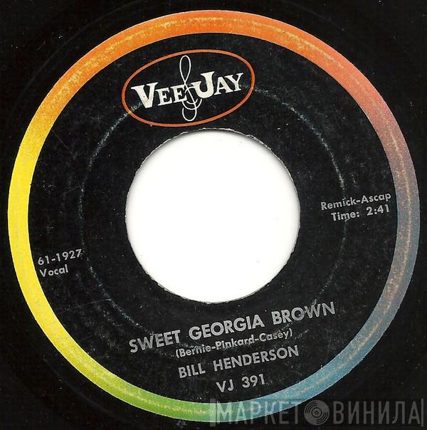 Bill Henderson  - Sweet Georgia Brown / My How The Time Goes By