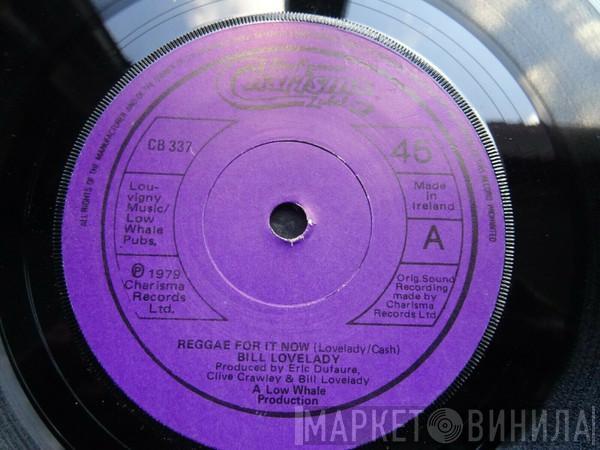  Bill Lovelady  - Reggae For It Now