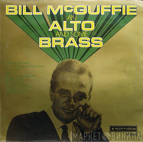 Bill McGuffie - Bill McGuffie An Alto And Some Brass