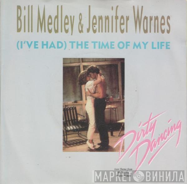 Bill Medley, Jennifer Warnes - (I've Had) The Time Of My Life