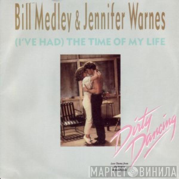 Bill Medley, Jennifer Warnes - (I've Had) The Time Of My Life