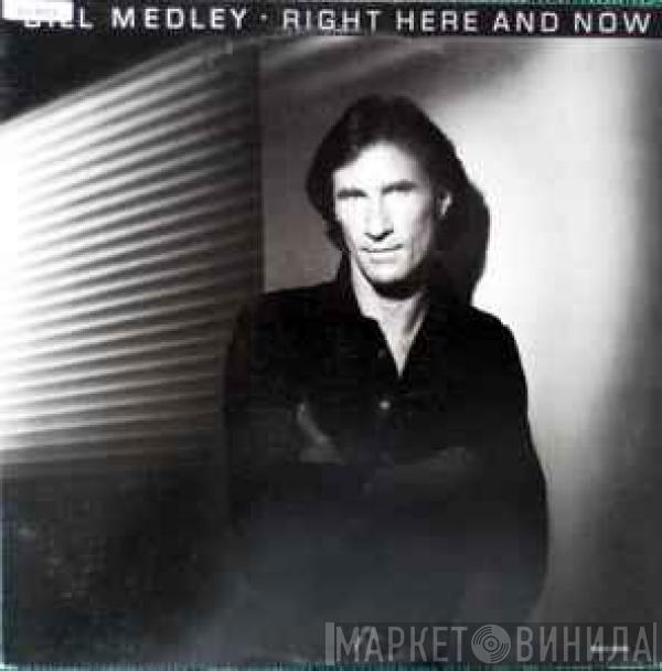 Bill Medley - Right Here And Now