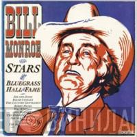 Bill Monroe - Bill Monroe And Stars Of The Bluegrass Hall Of Fame