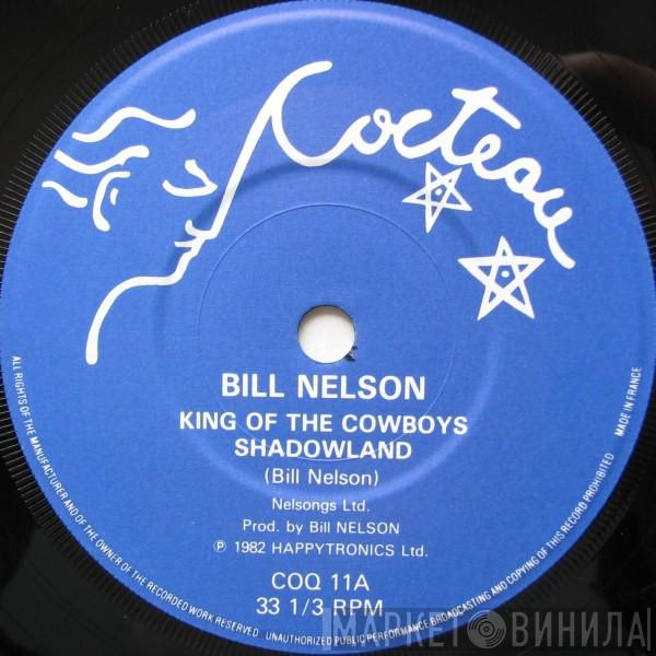 Bill Nelson - King Of The Cowboys