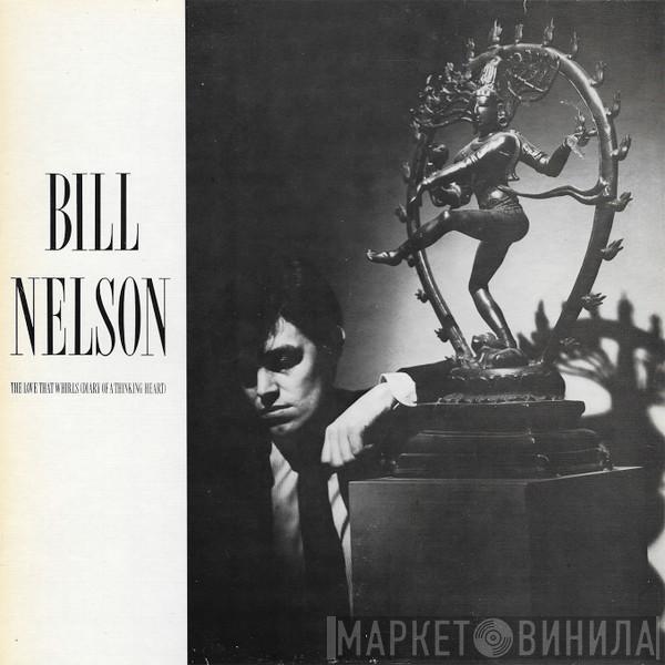 Bill Nelson - The Love That Whirls (Diary Of A Thinking Heart)