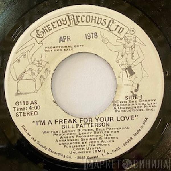 Bill Patterson - I'm Just A Freak For Your Love