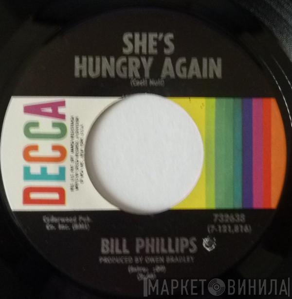 Bill Phillips  - She's Hungry Again / You've Still Got A Place In My Heart