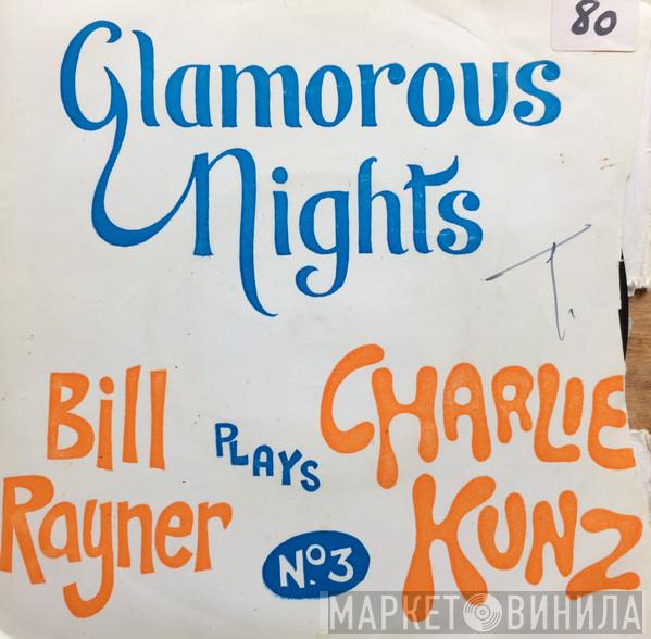 Bill Rayner Four - Glamorous Nights - Bill Rayner Plays Charlie Kunz