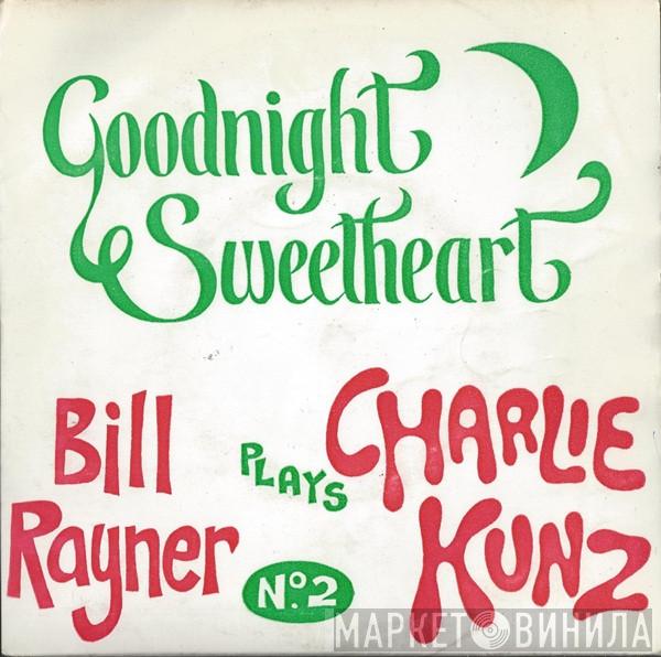 Bill Rayner Four - Goodnight Sweetheart - Bill Rayner Plays Charlie Kunz No.2