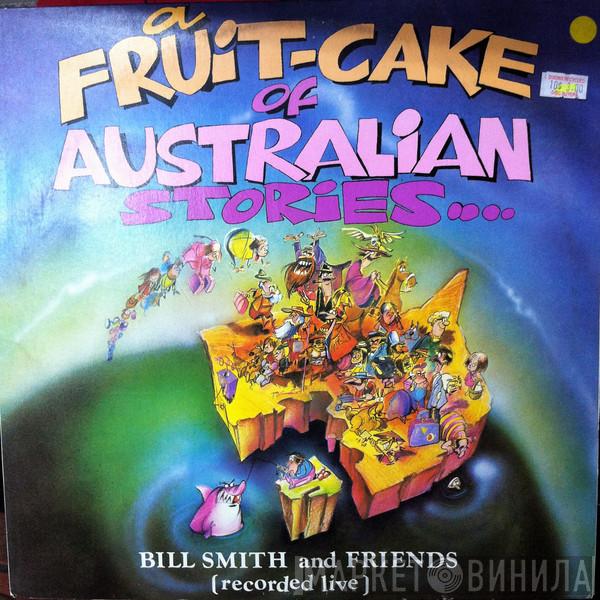 Bill Smith And Friends - A Fruitcake Of Australian Stories