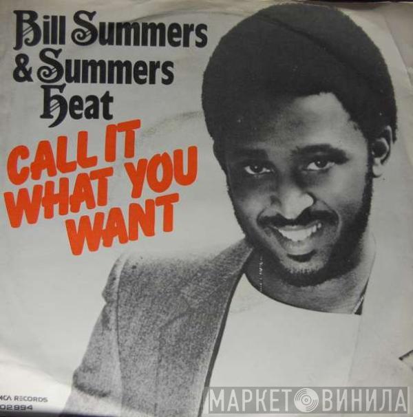 Bill Summers & Summers Heat - Call It What You Want