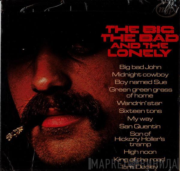 Bill Wellings - The Big, The Bad And The Lonely