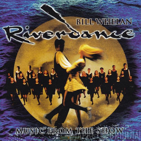 Bill Whelan - Riverdance - Music From The Show