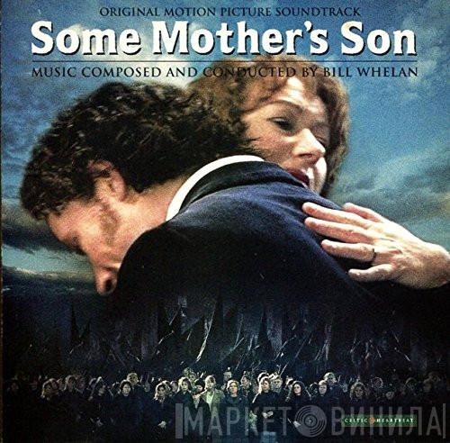 Bill Whelan - Some Mother's Son - Original Motion Picture Soundtrack