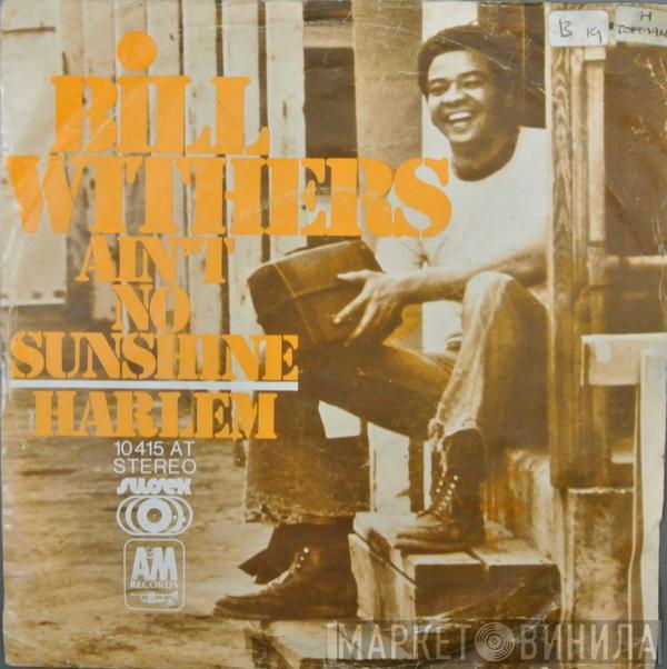  Bill Withers  - Ain't No Sunshine / Harlem