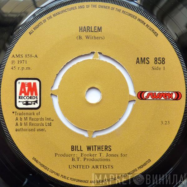  Bill Withers  - Harlem / Ain't No Sunshine