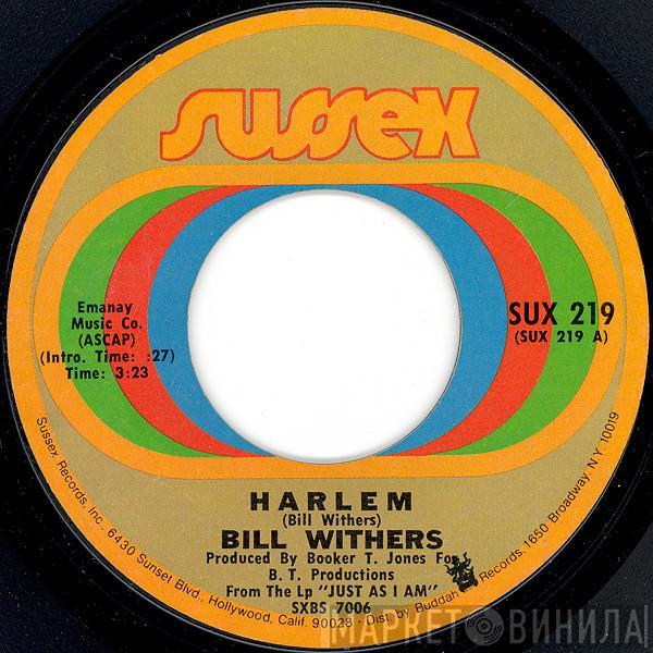  Bill Withers  - Harlem / Ain't No Sunshine