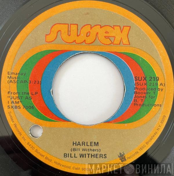  Bill Withers  - Harlem / Ain't No Sunshine