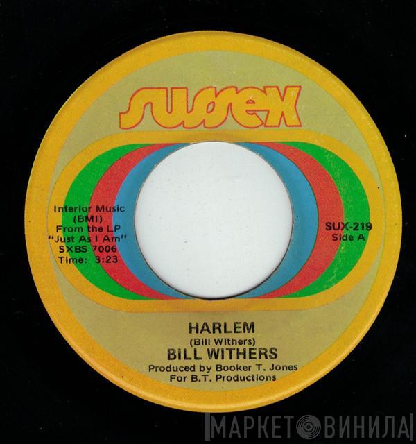  Bill Withers  - Harlem / Ain't No Sunshine